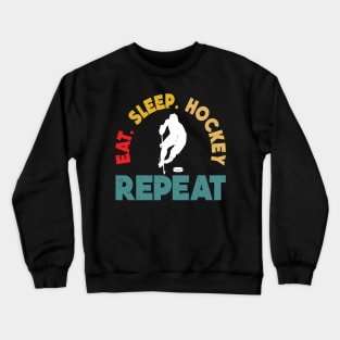 Eat Sleep Ice Hockey Repeat Crewneck Sweatshirt